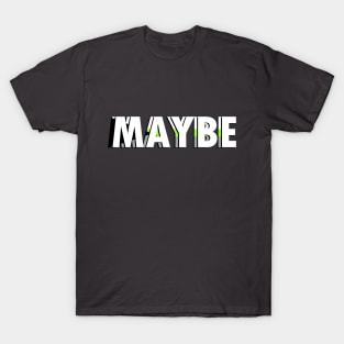 Demiromantic Maybe T-Shirt